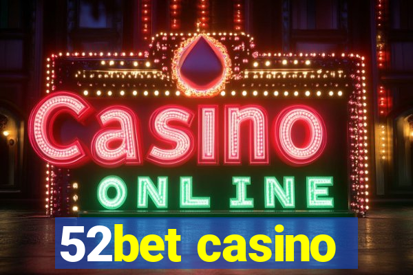 52bet casino